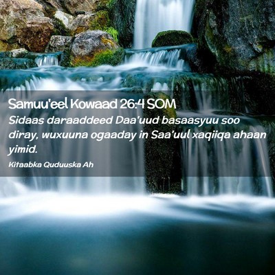 Picture 02 - Samuu'eel Kowaad 26:4 SOM - Sidaas daraaddeed Daa'uud basaasyuu soo diray, - Bible Verse Picture