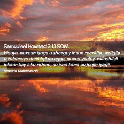 Picture 02 - Samuu'eel Kowaad 3:13 SOM - Waayo, waxaan isaga u sheegay inaan reerkiisa - Bible Verse Picture