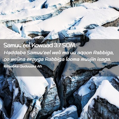 Picture 02 - Samuu'eel Kowaad 3:7 SOM - Haddaba Samuu'eel weli ma uu aqoon Rabbiga, oo - Bible Verse Picture