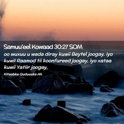 Picture 02 - Samuu'eel Kowaad 30:27 SOM - oo wuxuu u wada diray kuwii Beytel joogay, iyo - Bible Verse Picture