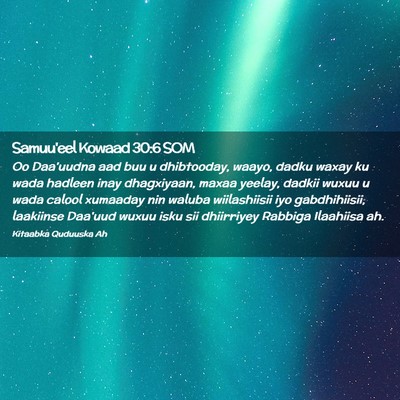 Picture 02 - Samuu'eel Kowaad 30:6 SOM - Oo Daa'uudna aad buu u dhibtooday, waayo, dadku - Bible Verse Picture