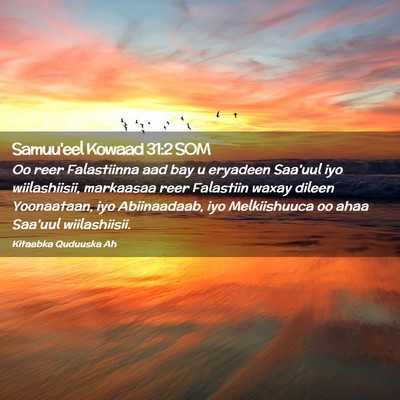 Picture 02 - Samuu'eel Kowaad 31:2 SOM - Oo reer Falastiinna aad bay u eryadeen Saa'uul - Bible Verse Picture