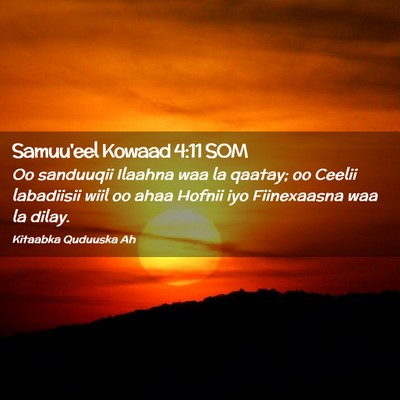 Picture 02 - Samuu'eel Kowaad 4:11 SOM - Oo sanduuqii Ilaahna waa la qaatay; oo Ceelii - Bible Verse Picture