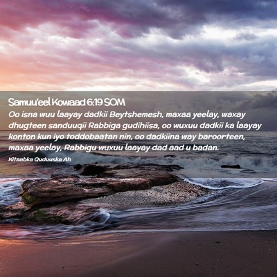 Picture 02 - Samuu'eel Kowaad 6:19 SOM - Oo isna wuu laayay dadkii Beytshemesh, maxaa - Bible Verse Picture