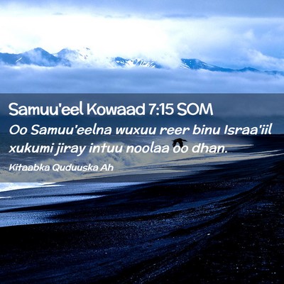 Picture 02 - Samuu'eel Kowaad 7:15 SOM - Oo Samuu'eelna wuxuu reer binu Israa'iil xukumi - Bible Verse Picture