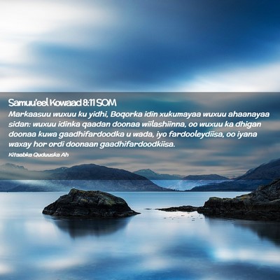 Picture 02 - Samuu'eel Kowaad 8:11 SOM - Markaasuu wuxuu ku yidhi, Boqorka idin xukumayaa - Bible Verse Picture