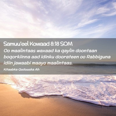 Picture 02 - Samuu'eel Kowaad 8:18 SOM - Oo maalintaas waxaad ka qaylin doontaan - Bible Verse Picture