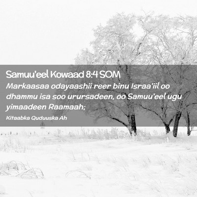 Picture 02 - Samuu'eel Kowaad 8:4 SOM - Markaasaa odayaashii reer binu Israa'iil oo - Bible Verse Picture