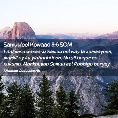 Picture 02 - Samuu'eel Kowaad 8:6 SOM - Laakiinse waxaasu Samuu'eel way la xumaayeen, - Bible Verse Picture