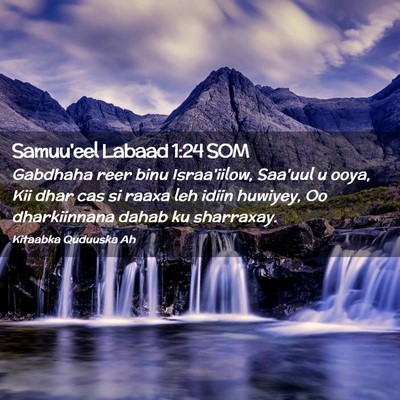 Picture 02 - Samuu'eel Labaad 1:24 SOM - Gabdhaha reer binu Israa'iilow, Saa'uul u ooya, - Bible Verse Picture