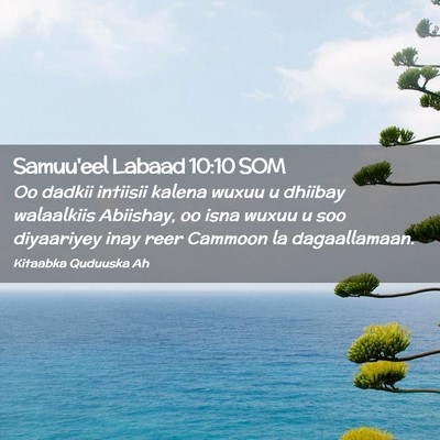 Picture 02 - Samuu'eel Labaad 10:10 SOM - Oo dadkii intiisii kalena wuxuu u dhiibay - Bible Verse Picture