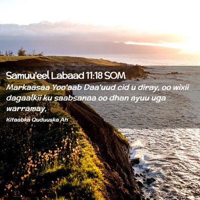 Picture 02 - Samuu'eel Labaad 11:18 SOM - Markaasaa Yoo'aab Daa'uud cid u diray, oo wixii - Bible Verse Picture