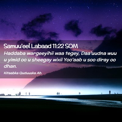 Picture 02 - Samuu'eel Labaad 11:22 SOM - Haddaba wargeeyihii waa tegey, Daa'uudna wuu u - Bible Verse Picture