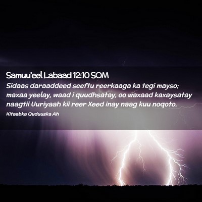 Picture 02 - Samuu'eel Labaad 12:10 SOM - Sidaas daraaddeed seeftu reerkaaga ka tegi mayso; - Bible Verse Picture