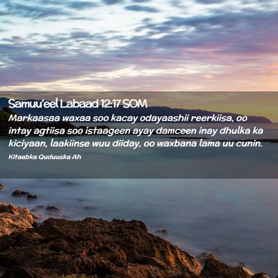 Picture 02 - Samuu'eel Labaad 12:17 SOM - Markaasaa waxaa soo kacay odayaashii reerkiisa, - Bible Verse Picture
