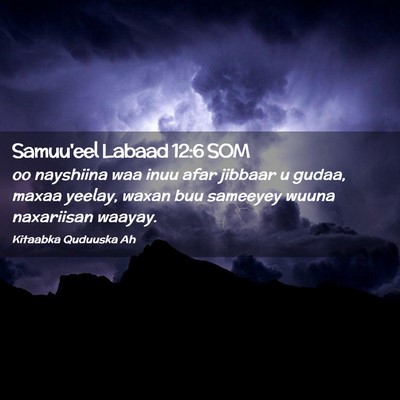 Picture 02 - Samuu'eel Labaad 12:6 SOM - oo nayshiina waa inuu afar jibbaar u gudaa, maxaa - Bible Verse Picture