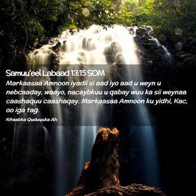 Picture 02 - Samuu'eel Labaad 13:15 SOM - Markaasaa Amnoon iyadii si aad iyo aad u weyn u - Bible Verse Picture
