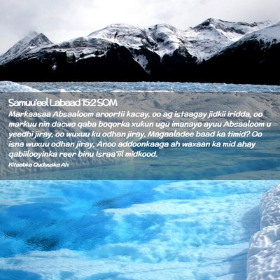 Picture 02 - Samuu'eel Labaad 15:2 SOM - Markaasaa Absaaloom aroortii kacay, oo ag - Bible Verse Picture