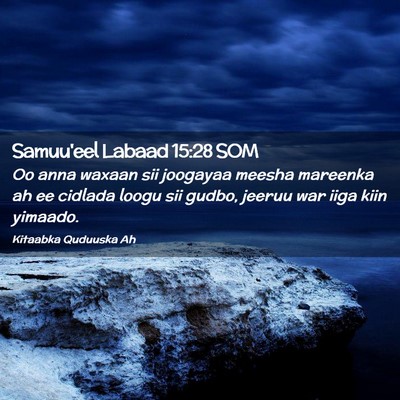 Picture 02 - Samuu'eel Labaad 15:28 SOM - Oo anna waxaan sii joogayaa meesha mareenka ah ee - Bible Verse Picture