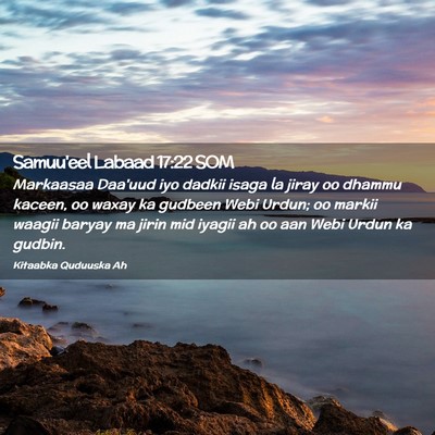 Picture 02 - Samuu'eel Labaad 17:22 SOM - Markaasaa Daa'uud iyo dadkii isaga la jiray oo - Bible Verse Picture