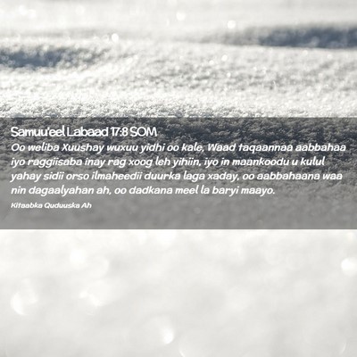 Picture 02 - Samuu'eel Labaad 17:8 SOM - Oo weliba Xuushay wuxuu yidhi oo kale, Waad - Bible Verse Picture