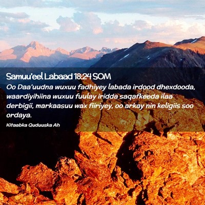 Picture 02 - Samuu'eel Labaad 18:24 SOM - Oo Daa'uudna wuxuu fadhiyey labada irdood - Bible Verse Picture