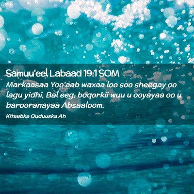 Picture 02 - Samuu'eel Labaad 19:1 SOM - Markaasaa Yoo'aab waxaa loo soo sheegay oo lagu - Bible Verse Picture