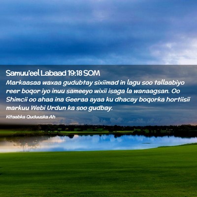 Picture 02 - Samuu'eel Labaad 19:18 SOM - Markaasaa waxaa gudubtay sixiimad in lagu soo - Bible Verse Picture