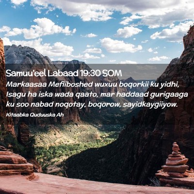 Picture 02 - Samuu'eel Labaad 19:30 SOM - Markaasaa Mefiiboshed wuxuu boqorkii ku yidhi, - Bible Verse Picture