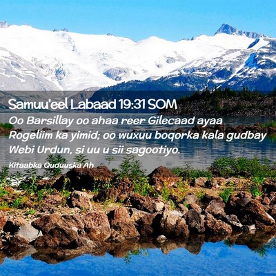 Picture 02 - Samuu'eel Labaad 19:31 SOM - Oo Barsillay oo ahaa reer Gilecaad ayaa Rogeliim - Bible Verse Picture