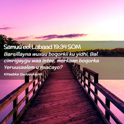 Picture 02 - Samuu'eel Labaad 19:34 SOM - Barsillayna wuxuu boqorkii ku yidhi, Bal - Bible Verse Picture