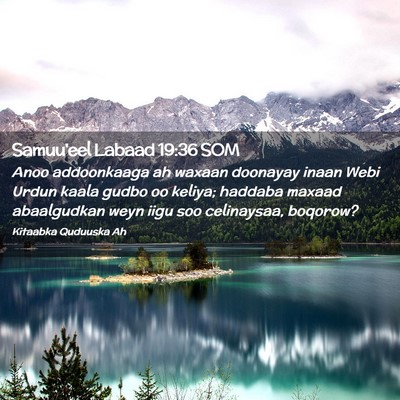 Picture 02 - Samuu'eel Labaad 19:36 SOM - Anoo addoonkaaga ah waxaan doonayay inaan Webi - Bible Verse Picture