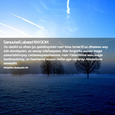 Picture 02 - Samuu'eel Labaad 19:9 SOM - Oo dadkii oo dhan iyo qabiilooyinkii reer binu - Bible Verse Picture