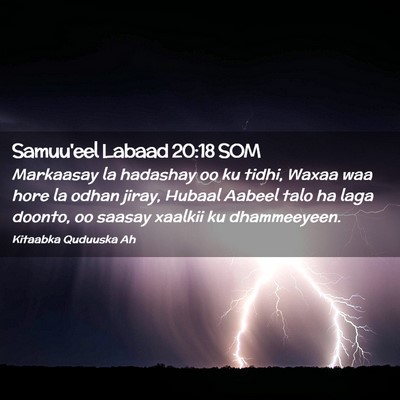 Picture 02 - Samuu'eel Labaad 20:18 SOM - Markaasay la hadashay oo ku tidhi, Waxaa waa hore - Bible Verse Picture