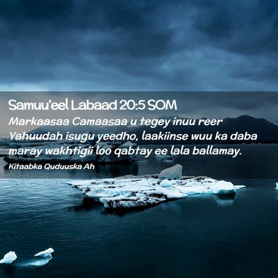 Picture 02 - Samuu'eel Labaad 20:5 SOM - Markaasaa Camaasaa u tegey inuu reer Yahuudah - Bible Verse Picture