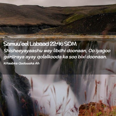Picture 02 - Samuu'eel Labaad 22:46 SOM - Shisheeyayaashu way libdhi doonaan, Oo iyagoo - Bible Verse Picture