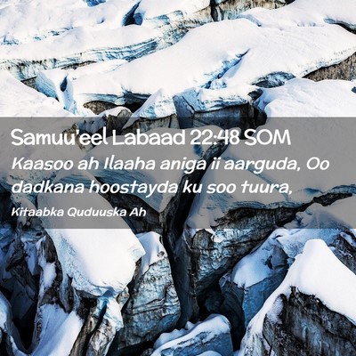 Picture 02 - Samuu'eel Labaad 22:48 SOM - Kaasoo ah Ilaaha aniga ii aarguda, Oo dadkana - Bible Verse Picture