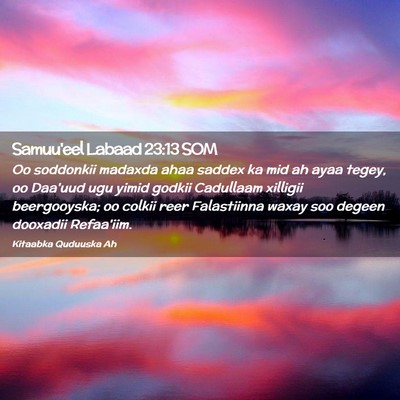 Picture 02 - Samuu'eel Labaad 23:13 SOM - Oo soddonkii madaxda ahaa saddex ka mid ah ayaa - Bible Verse Picture