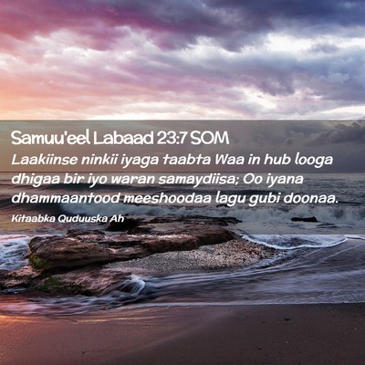 Picture 02 - Samuu'eel Labaad 23:7 SOM - Laakiinse ninkii iyaga taabta Waa in hub looga - Bible Verse Picture
