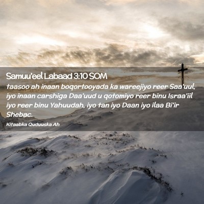 Picture 02 - Samuu'eel Labaad 3:10 SOM - taasoo ah inaan boqortooyada ka wareejiyo reer - Bible Verse Picture