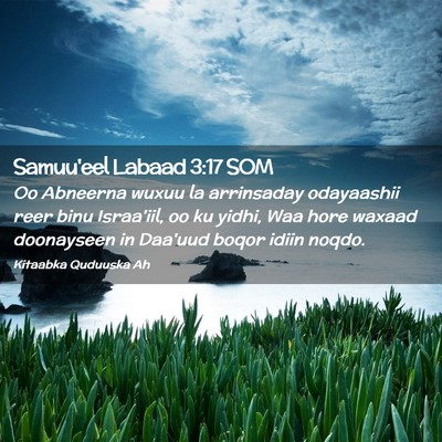 Picture 02 - Samuu'eel Labaad 3:17 SOM - Oo Abneerna wuxuu la arrinsaday odayaashii reer - Bible Verse Picture