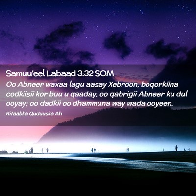 Picture 02 - Samuu'eel Labaad 3:32 SOM - Oo Abneer waxaa lagu aasay Xebroon, boqorkiina - Bible Verse Picture