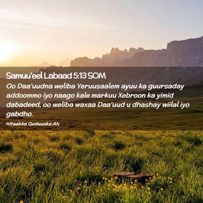 Picture 02 - Samuu'eel Labaad 5:13 SOM - Oo Daa'uudna weliba Yeruusaalem ayuu ka guursaday - Bible Verse Picture