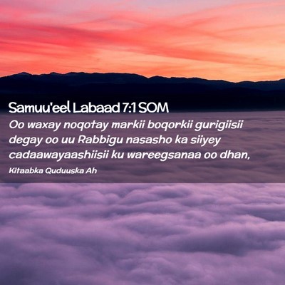 Picture 02 - Samuu'eel Labaad 7:1 SOM - Oo waxay noqotay markii boqorkii gurigiisii degay - Bible Verse Picture