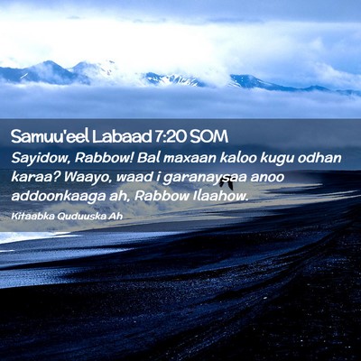 Picture 02 - Samuu'eel Labaad 7:20 SOM - Sayidow, Rabbow! Bal maxaan kaloo kugu odhan - Bible Verse Picture