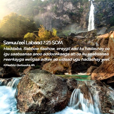 Picture 02 - Samuu'eel Labaad 7:25 SOM - Haddaba, Rabbow Ilaahow, eraygii aad ku hadashay - Bible Verse Picture