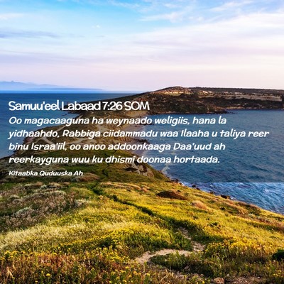 Picture 02 - Samuu'eel Labaad 7:26 SOM - Oo magacaaguna ha weynaado weligiis, hana la - Bible Verse Picture