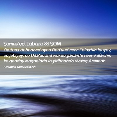 Picture 02 - Samuu'eel Labaad 8:1 SOM - Oo taas dabadeed ayaa Daa'uud reer Falastiin - Bible Verse Picture