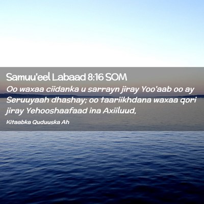 Picture 02 - Samuu'eel Labaad 8:16 SOM - Oo waxaa ciidanka u sarrayn jiray Yoo'aab oo ay - Bible Verse Picture