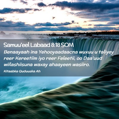 Picture 02 - Samuu'eel Labaad 8:18 SOM - Benaayaah ina Yehooyaadaacna wuxuu u taliyey reer - Bible Verse Picture